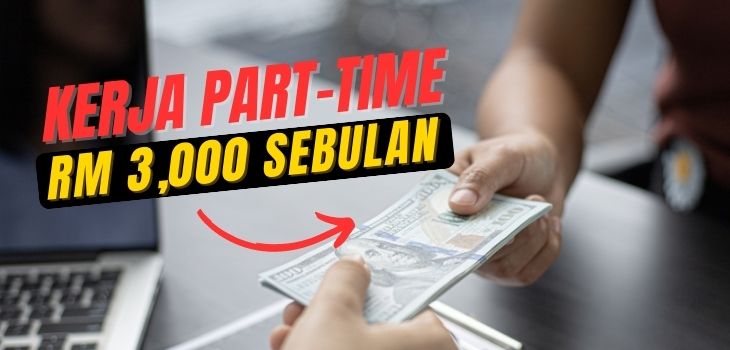 Mula Kerja Part-Time Untuk Dapatkan RM 3000 Sebulan